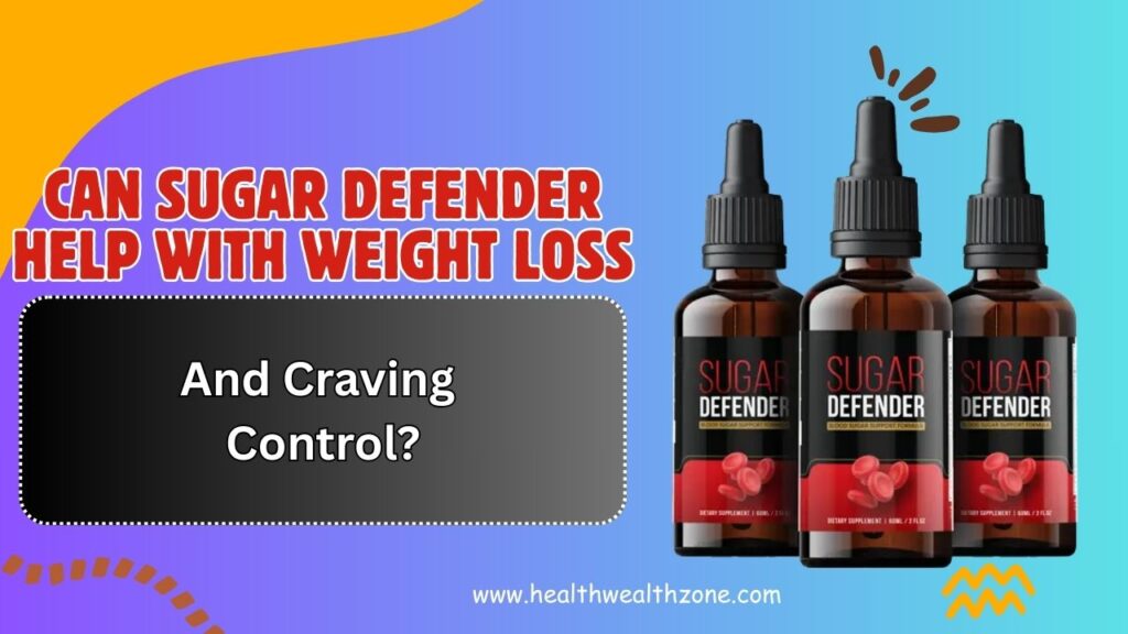 Can Sugar Defender Help with Weight Loss and Craving Control?