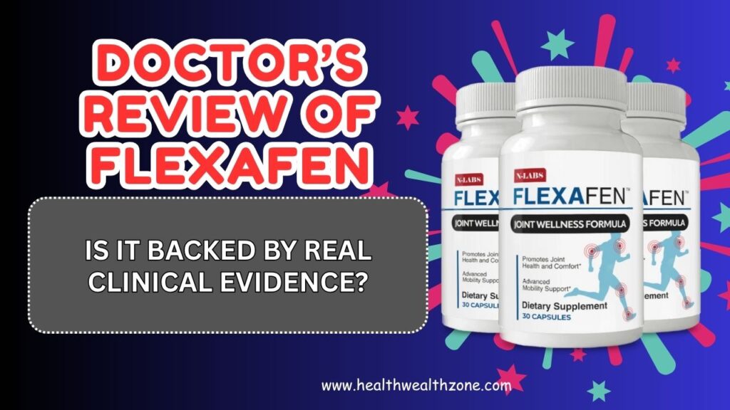 Doctor’s Review of Flexafen: Is It Backed by Real Clinical Evidence?
