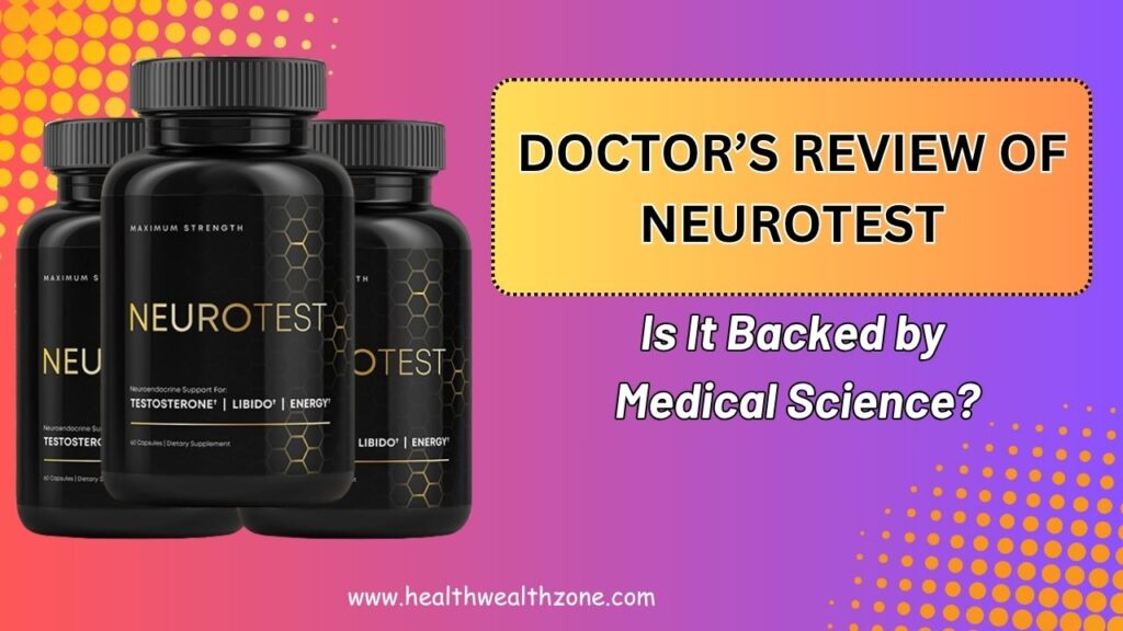 Doctor’s Review of NeuroTest: Is It Backed by Medical Science?