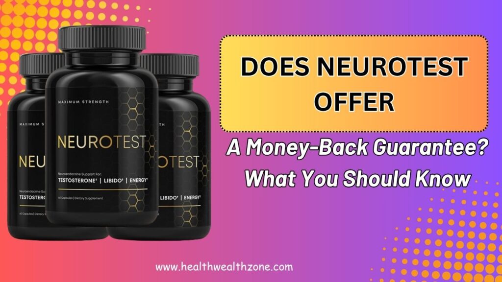 Does NeuroTest Offer a Money-Back Guarantee? What You Should Know