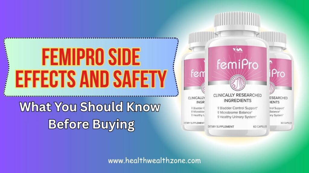 FemiPro Side Effects and Safety: What You Should Know Before Buying