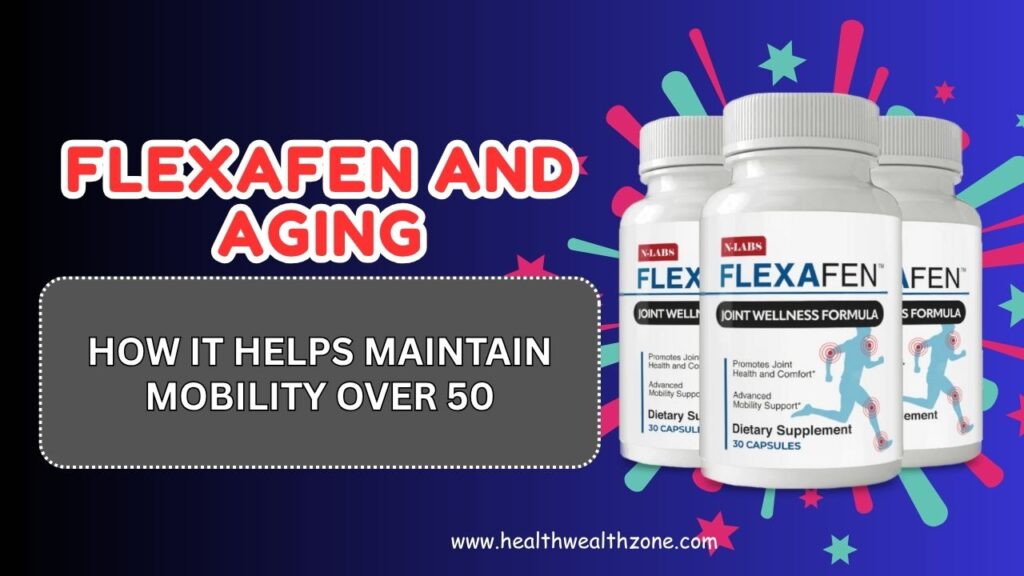 Flexafen and Aging: How It Helps Maintain Mobility Over 50
