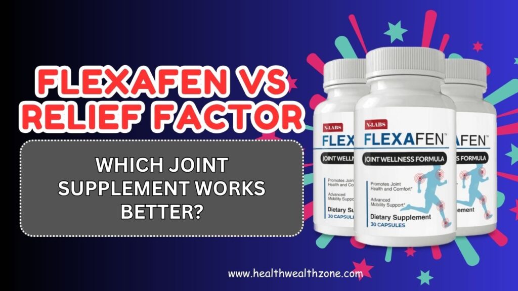 Flexafen vs Relief Factor: Which Joint Supplement Works Better?