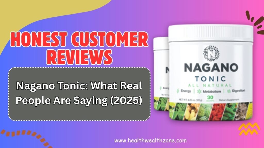 Honest Customer Reviews of Nagano Tonic: What Real People Are Saying (2025)