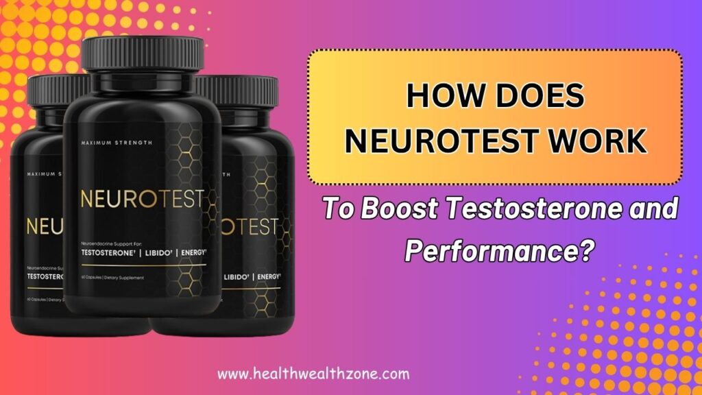 How Does NeuroTest Work to Boost Testosterone and Performance?