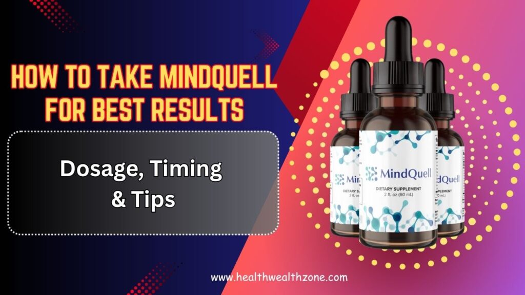 How to Take MindQuell for Best Results – Dosage, Timing & Tips
