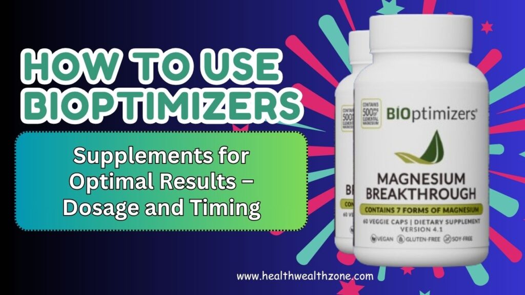 How to Use BIOptimizers Supplements for Optimal Results – Dosage and Timing