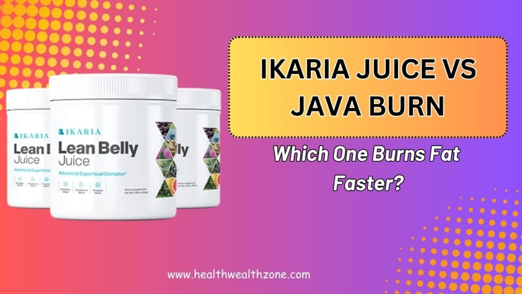 Ikaria Juice vs Java Burn – Which One Burns Fat Faster?