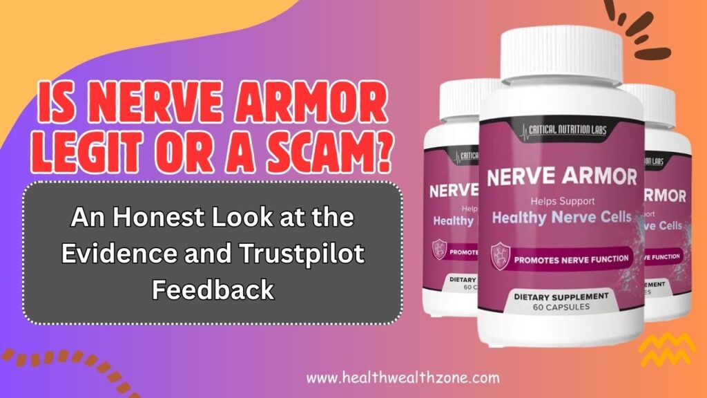 Is Nerve Armor Legit or a Scam? An Honest Look at the Evidence and Trustpilot Feedback