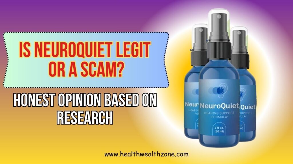 Is NeuroQuiet Legit or a Scam? Honest Opinion Based on Research
