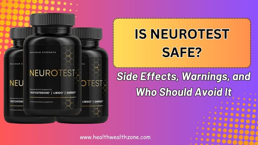 Is NeuroTest Safe? Side Effects, Warnings, and Who Should Avoid It