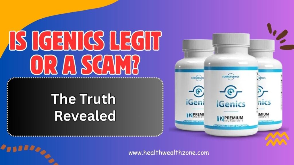 Is iGenics Legit or a Scam? The Truth Revealed