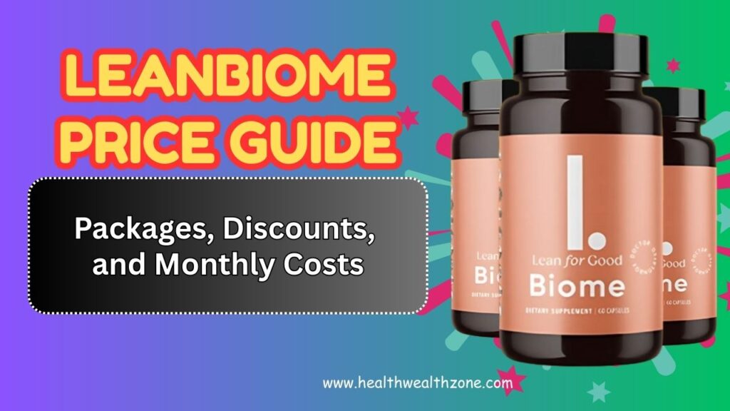 LeanBiome Price Guide: Packages, Discounts, and Monthly Costs