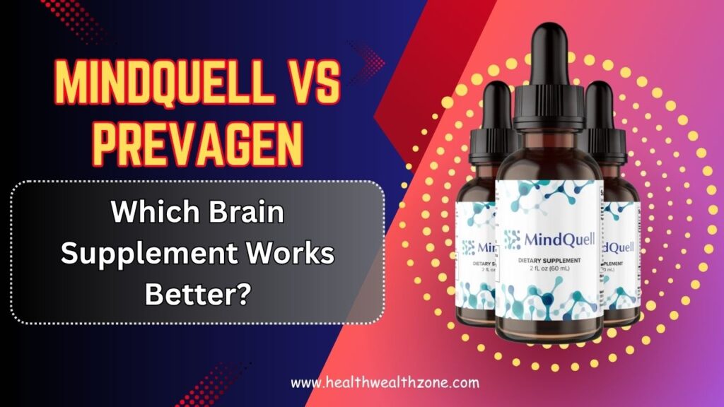 MindQuell vs Prevagen: Which Brain Supplement Works Better?