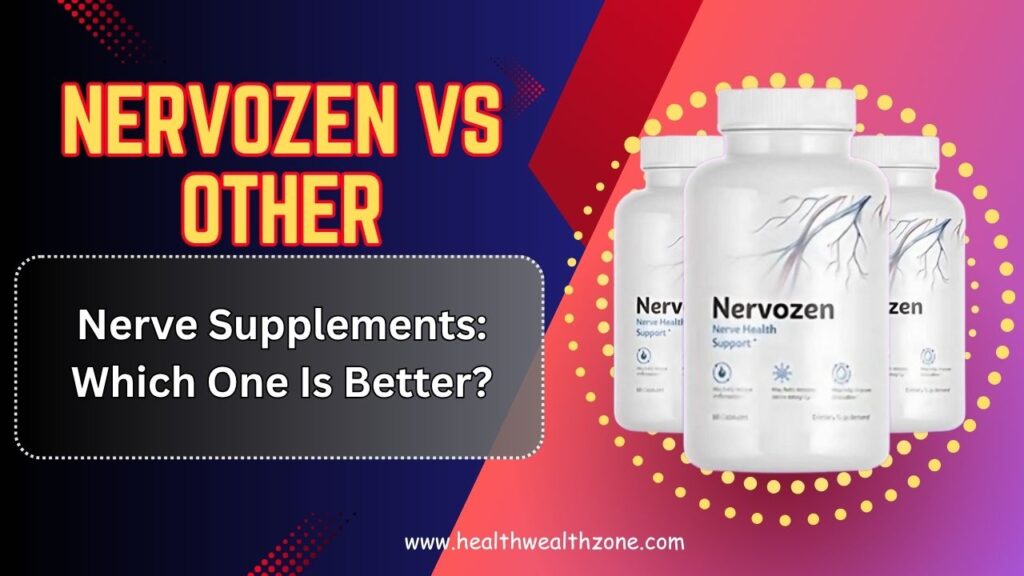 Nervozen vs Other Nerve Supplements: Which One Is Better?