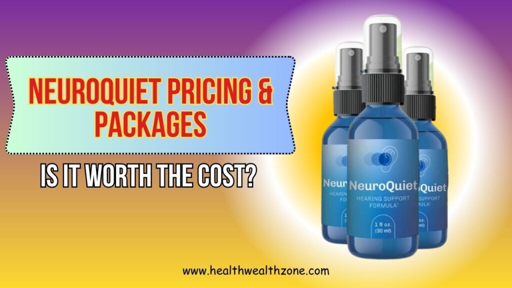 NeuroQuiet Pricing & Packages: Is It Worth the Cost?