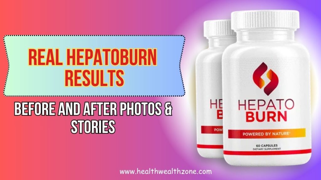 Real Hepatoburn Results: Before and After Photos & Stories