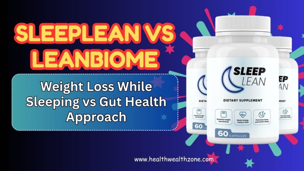 SleepLean vs LeanBiome – Weight Loss While Sleeping vs Gut Health Approach