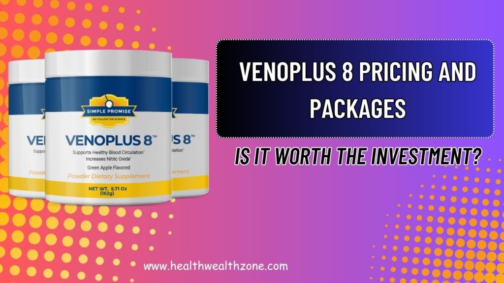 VENOPLUS 8 Pricing and Packages: Is It Worth the Investment?