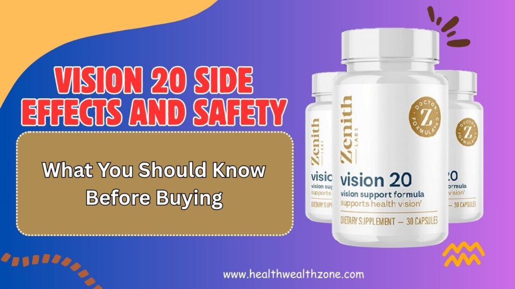 Vision 20 Side Effects and Safety: What You Should Know Before Buying
