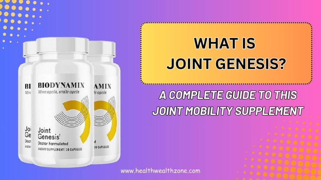 What Is Joint Genesis? A Complete Guide to This Joint Mobility Supplement