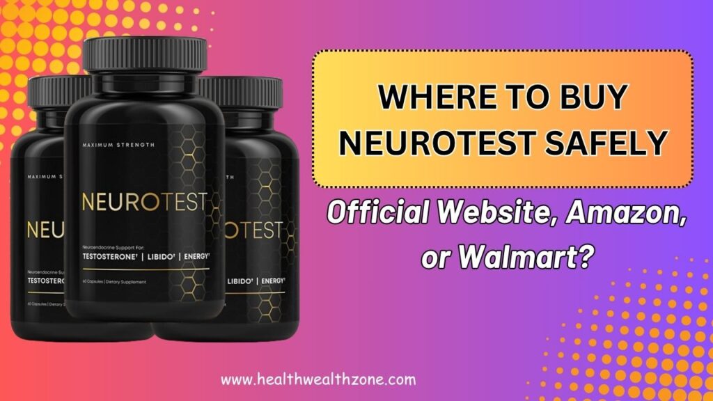 Where to Buy NeuroTest Safely – Official Website, Amazon, or Walmart?