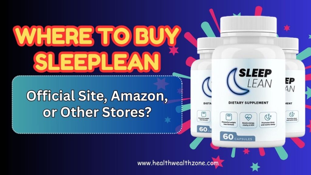 Where to Buy SleepLean – Official Site, Amazon, or Other Stores?