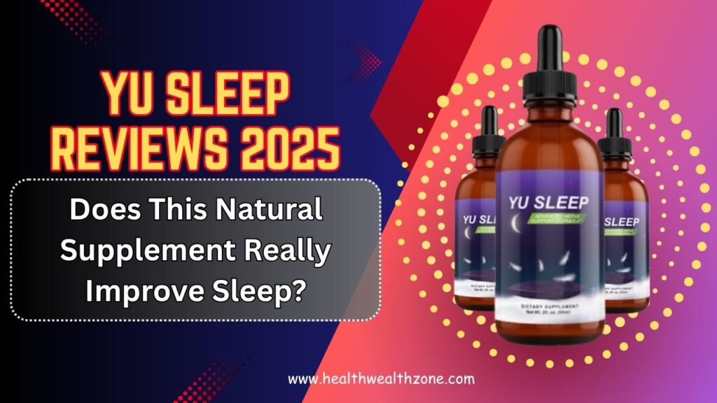 Yu Sleep Reviews 2025: Does This Natural Supplement Really Improve Sleep?
