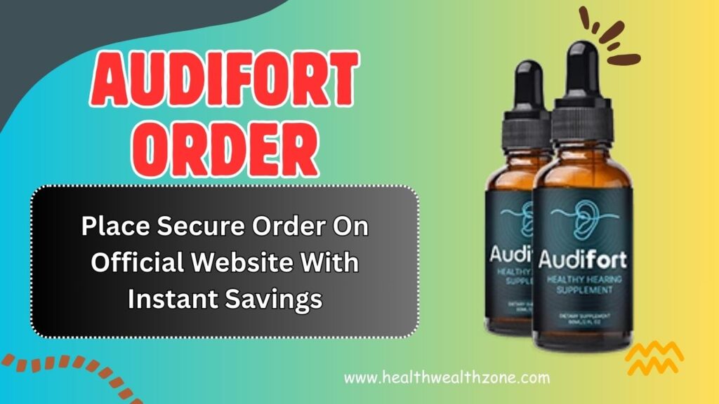AudiFort Order: Place Secure Order On Official Website With Instant Savings