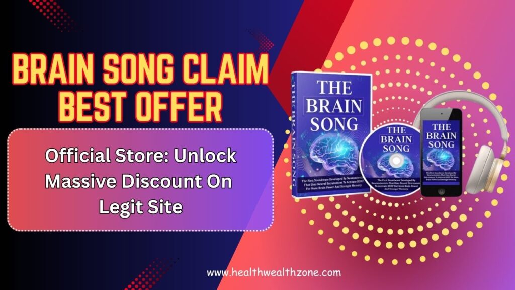 Brain Song Claim Best Offer Official Store: Unlock Massive Discount On Legit Site