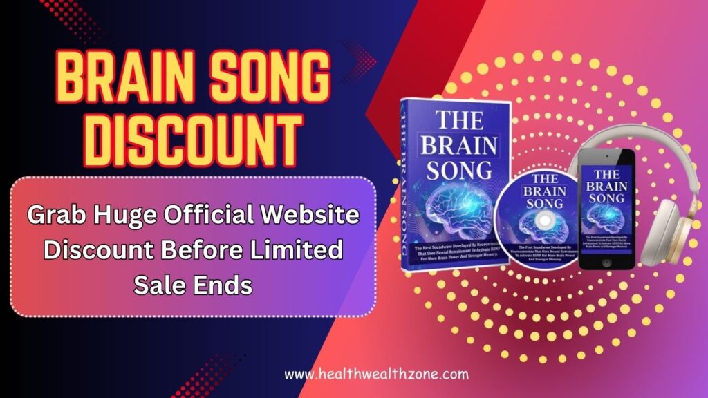 Brain Song Discount: Grab Huge Official Website Discount Before Limited Sale Ends