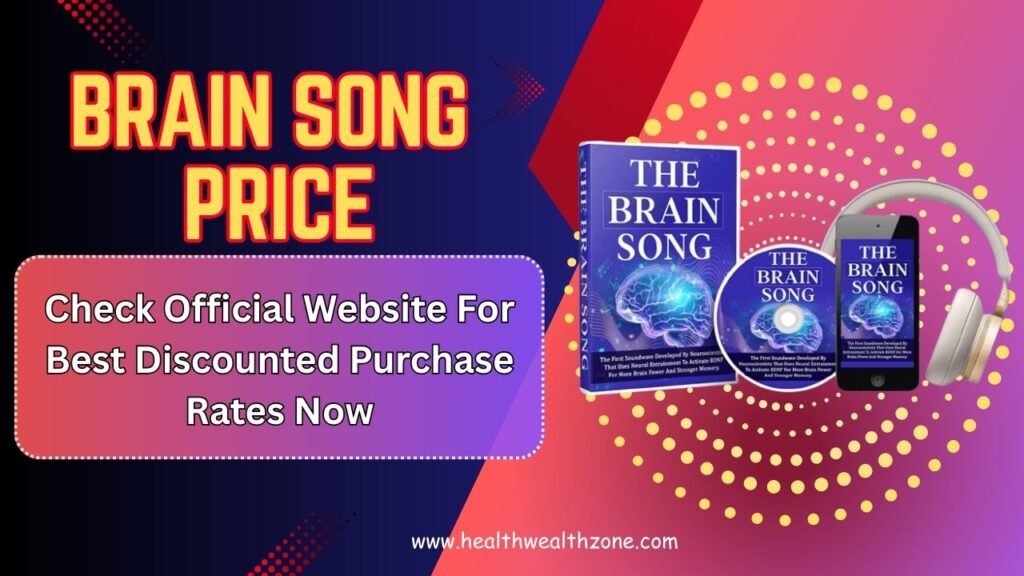 Brain Song Price: Check Official Website For Best Discounted Purchase Rates Now