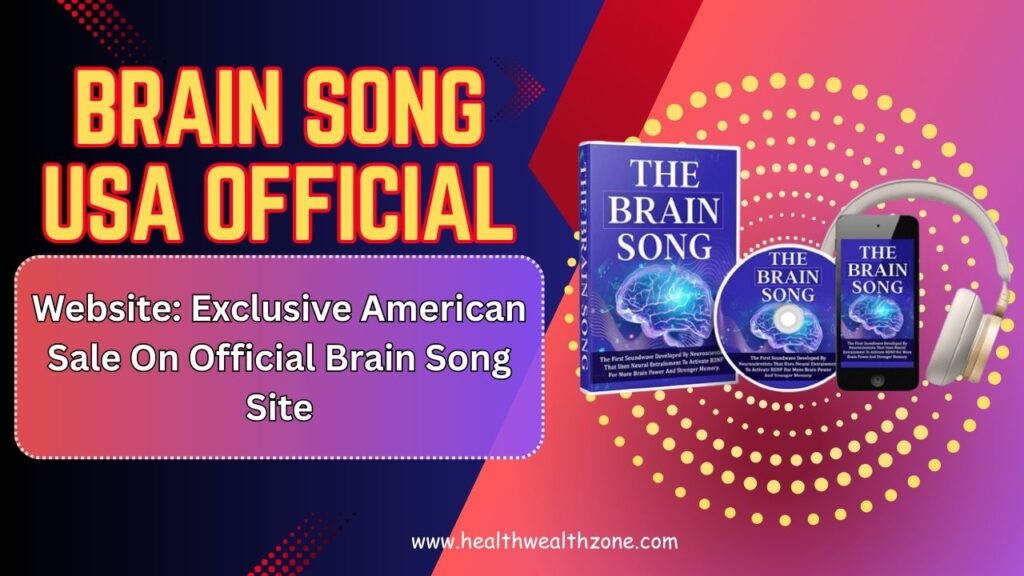 Brain Song USA Official Website: Exclusive American Sale On Official Brain Song Site
