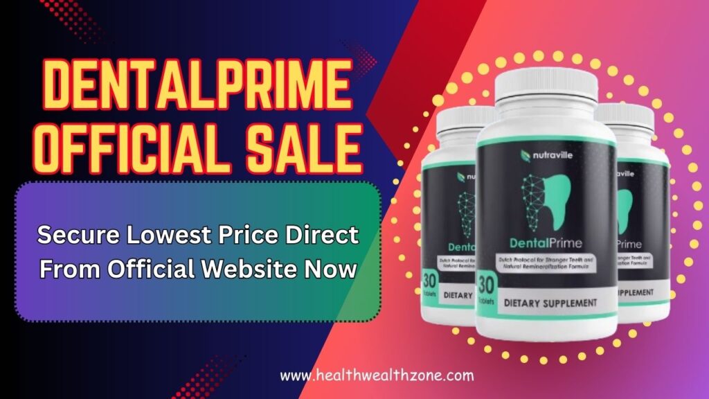 DentalPrime Official Sale: Secure Lowest Price Direct From Official Website Now