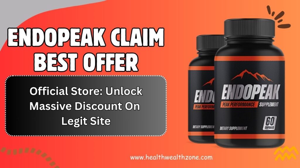 EndoPeak Claim Best Offer Official Store: Unlock Massive Discount On Legit Site