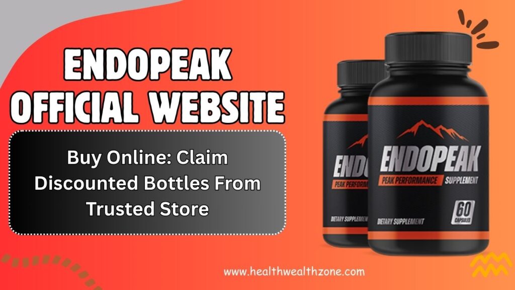 EndoPeak Official Website Buy Online: Claim Discounted Bottles From Trusted Store