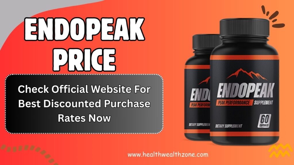 EndoPeak Price: Check Official Website For Best Discounted Purchase Rates Now