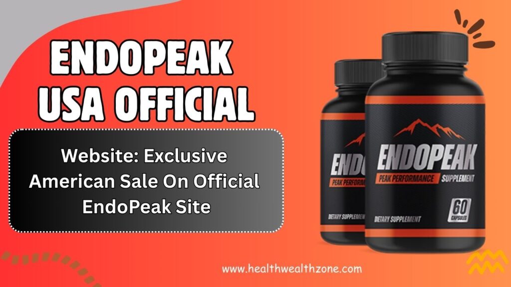 EndoPeak USA Official Website: Exclusive American Sale On Official EndoPeak Site