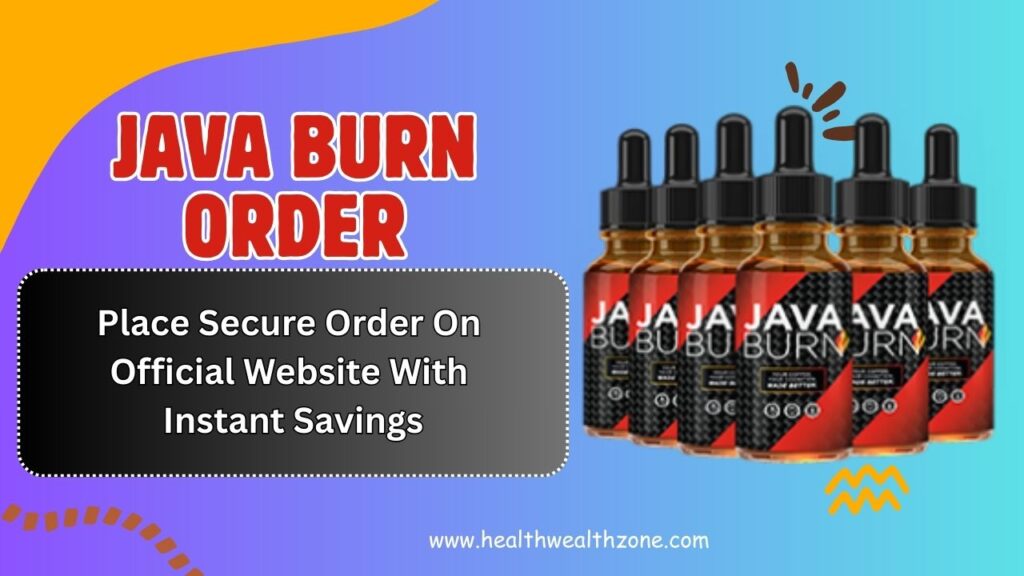 Java Burn Order: Place Secure Order On Official Website With Instant Savings