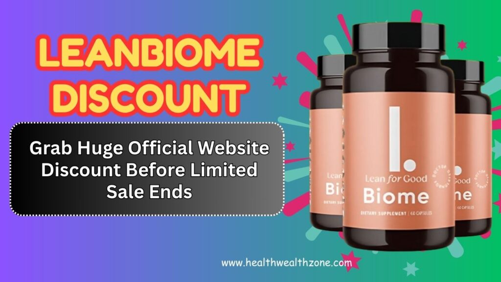 LeanBiome Discount: Grab Huge Official Website Discount Before Limited Sale Ends