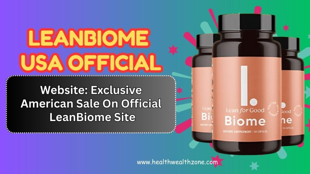 LeanBiome USA Official Website: Exclusive American Sale On Official LeanBiome Site