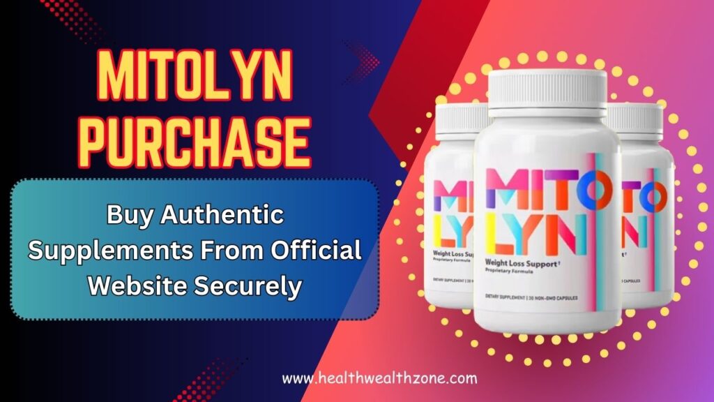 Mitolyn Purchase: Buy Authentic Supplements From Official Website Securely