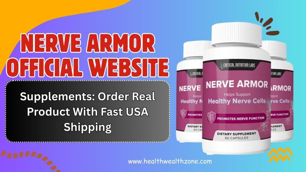 Nerve Armor Official Website Supplements: Order Real Product With Fast USA Shipping