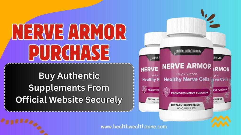 Nerve Armor Purchase: Buy Authentic Supplements From Official Website Securely