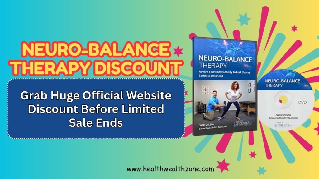 Neuro-Balance Therapy Discount: Grab Huge Official Website Discount Before Limited Sale Ends