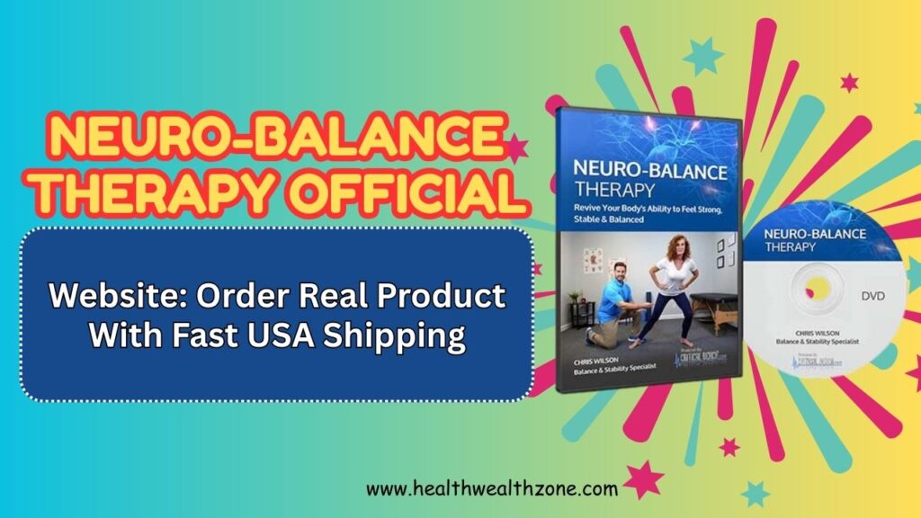 Neuro-Balance Therapy Official Website: Order Real Product With Fast USA Shipping