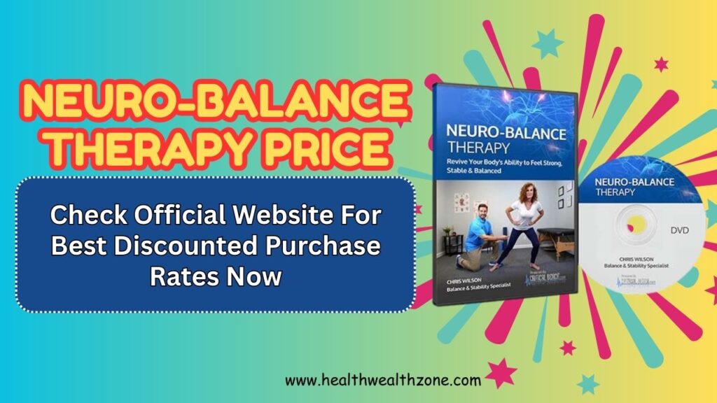 Neuro-Balance Therapy Price: Check Official Website For Best Discounted Purchase Rates Now