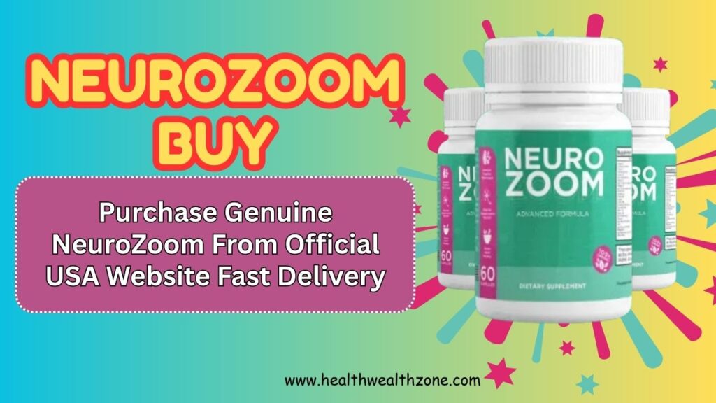 NeuroZoom Buy: Purchase Genuine NeuroZoom From Official USA Website Fast Delivery