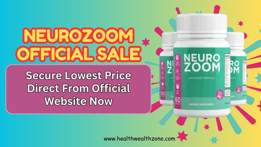 NeuroZoom Official Sale: Secure Lowest Price Direct From Official Website Now
