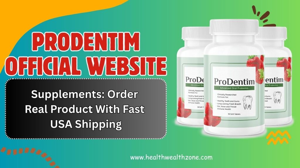 ProDentim Official Website Supplements: Order Real Product With Fast USA Shipping
